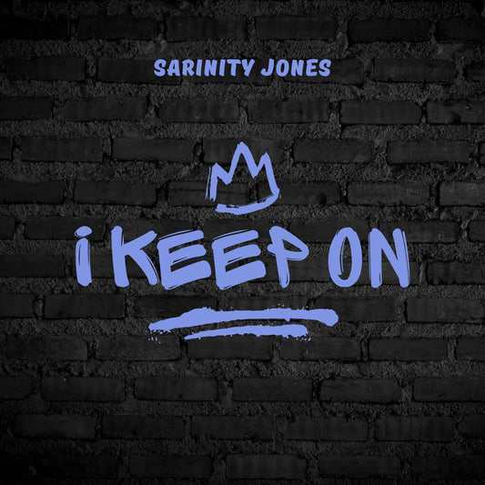 Sarinity Jones - I Keep On